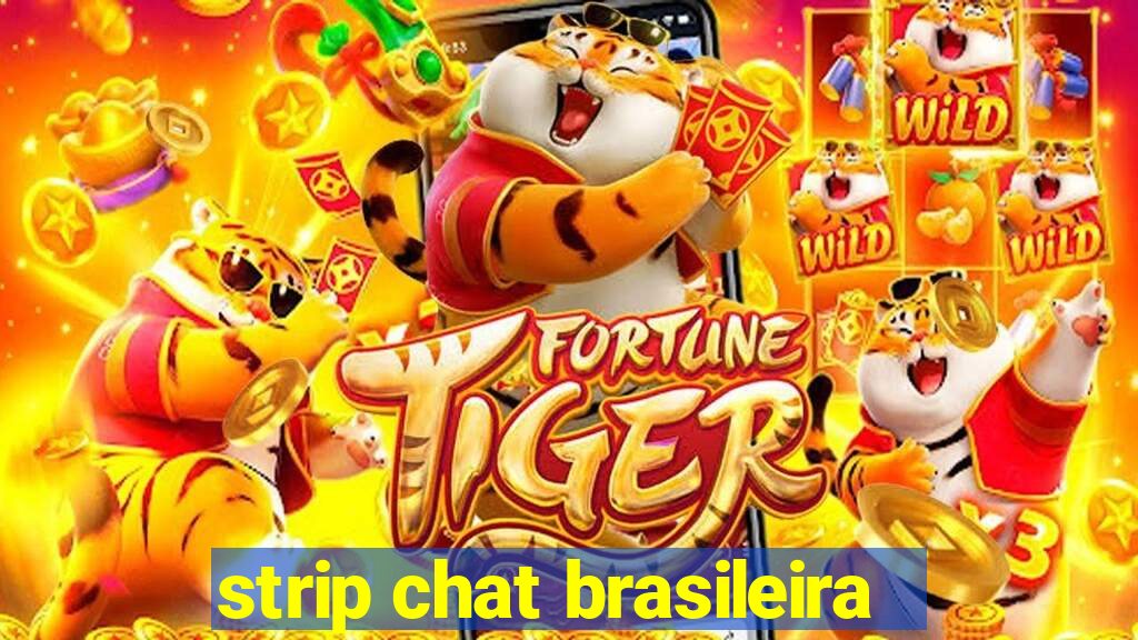 strip chat brasileira